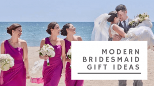 Modern Bridesmaid Gift Ideas