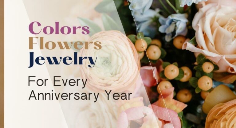 Anniversary Colors, Flowers & Jewelry For Every Year