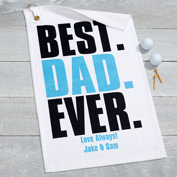 Best. Dad. Ever. Personalized Golf Towel