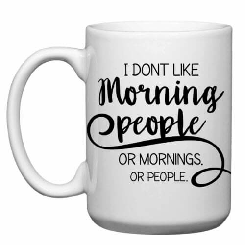 Don't Like Mornings Mug