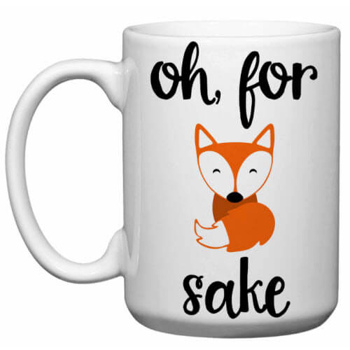 For Fox Sake Coffee Mug