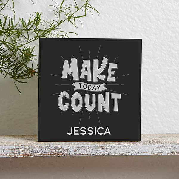 Make Today Count Wood Block