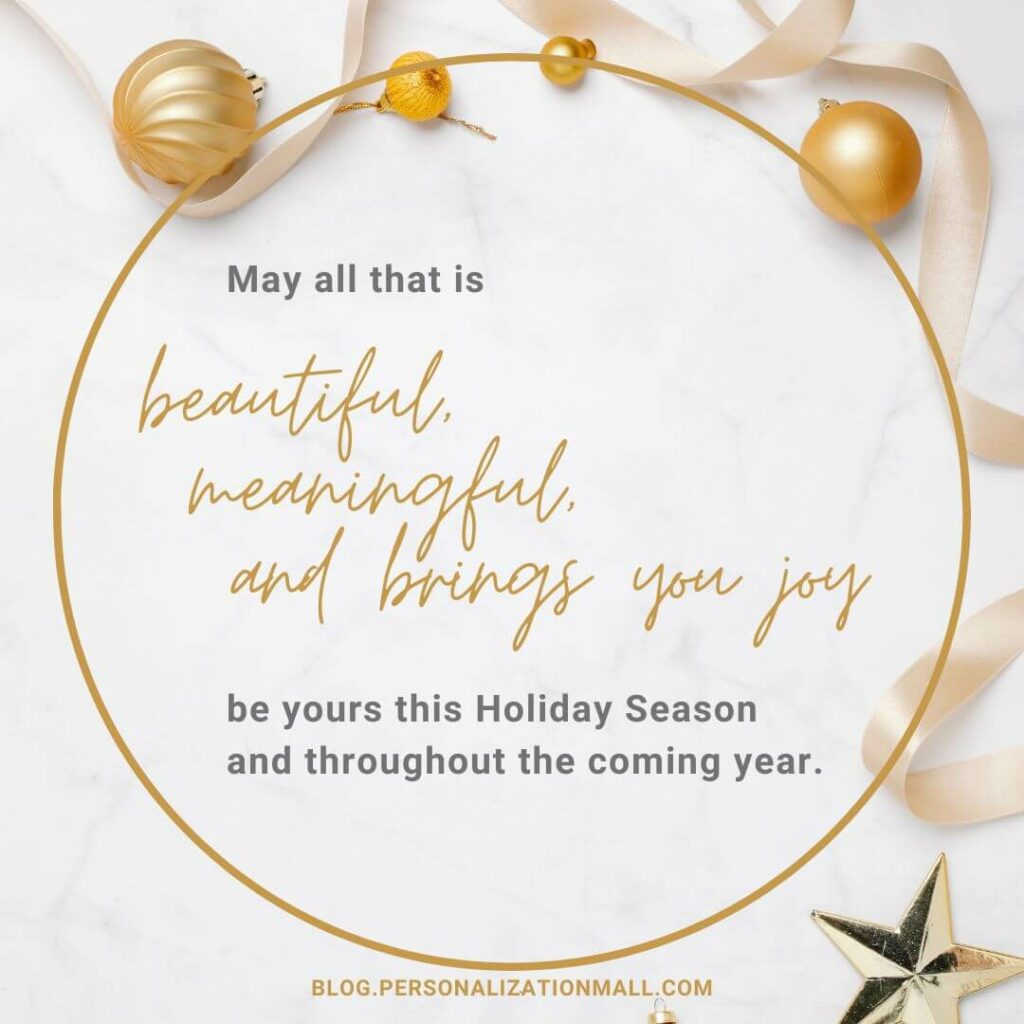 May all that is beautiful, meaningful, and brings you joy be yours this Holiday Season and throughout the coming year.