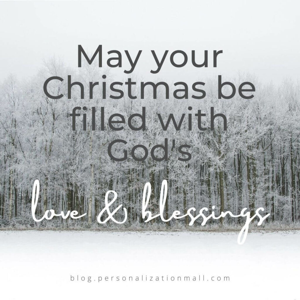 May your Christmas be filled with God’s love and blessings.